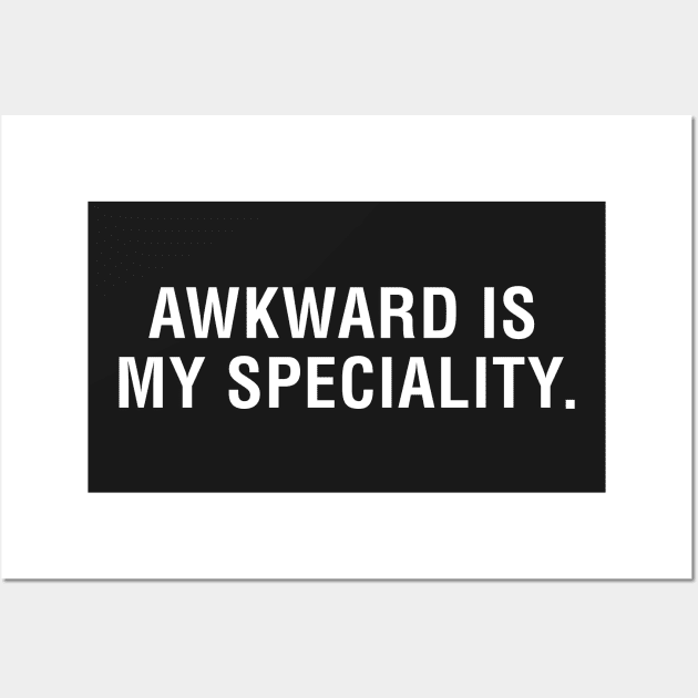 Awkward is My Specialty Wall Art by CityNoir